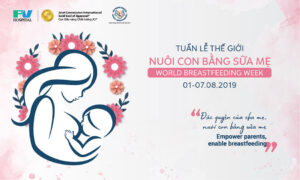 Tuần Lễ “Nuôi Con Bằng Sữa Mẹ” – Tăng Kiến Thức Cho Mẹ, Thêm Sức Khỏe Cho Con