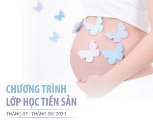 Chương trình kiến thức tiền sản – Tháng 7 – Tháng 8 năm 2020