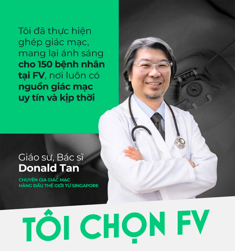 Giáo Sư - Bác Sĩ Donald Tan: Chọn FV để ghép giác mạc cho người bệnh tại Việt nam