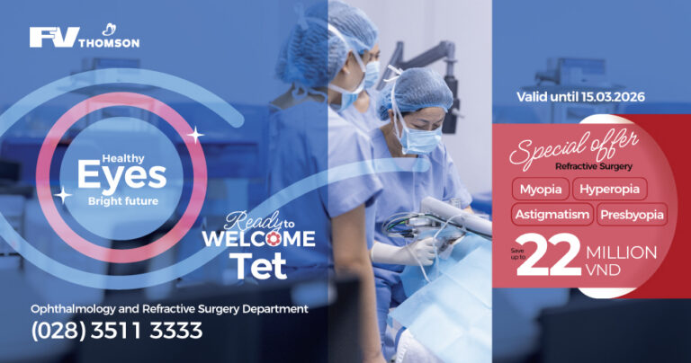 Up to VND 22 Million off Personalized Refractive Surgery “CLEAR PRO” at FV Hospital