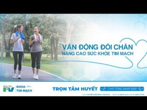 Vận Động Đôi Chân – Nâng Cao Sức Khỏe Tim Mạch