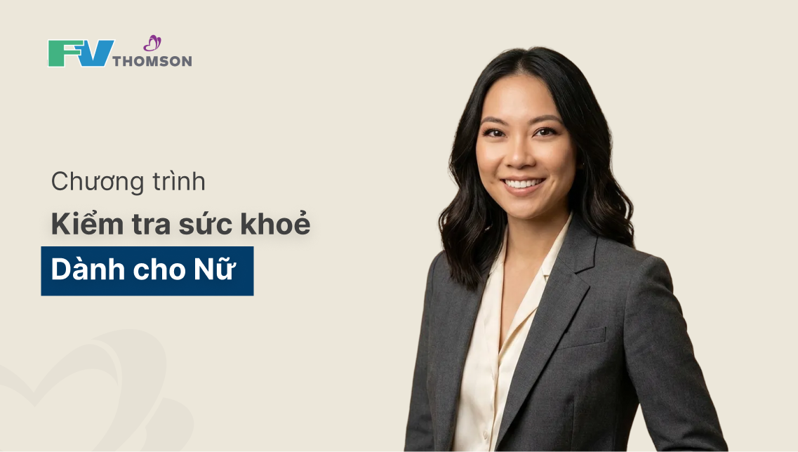 Kiểm tra Sức khỏe Cao cấp dành cho Nữ